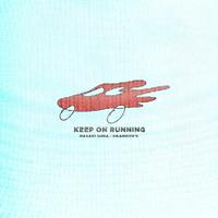 KEEP ON RUNNING