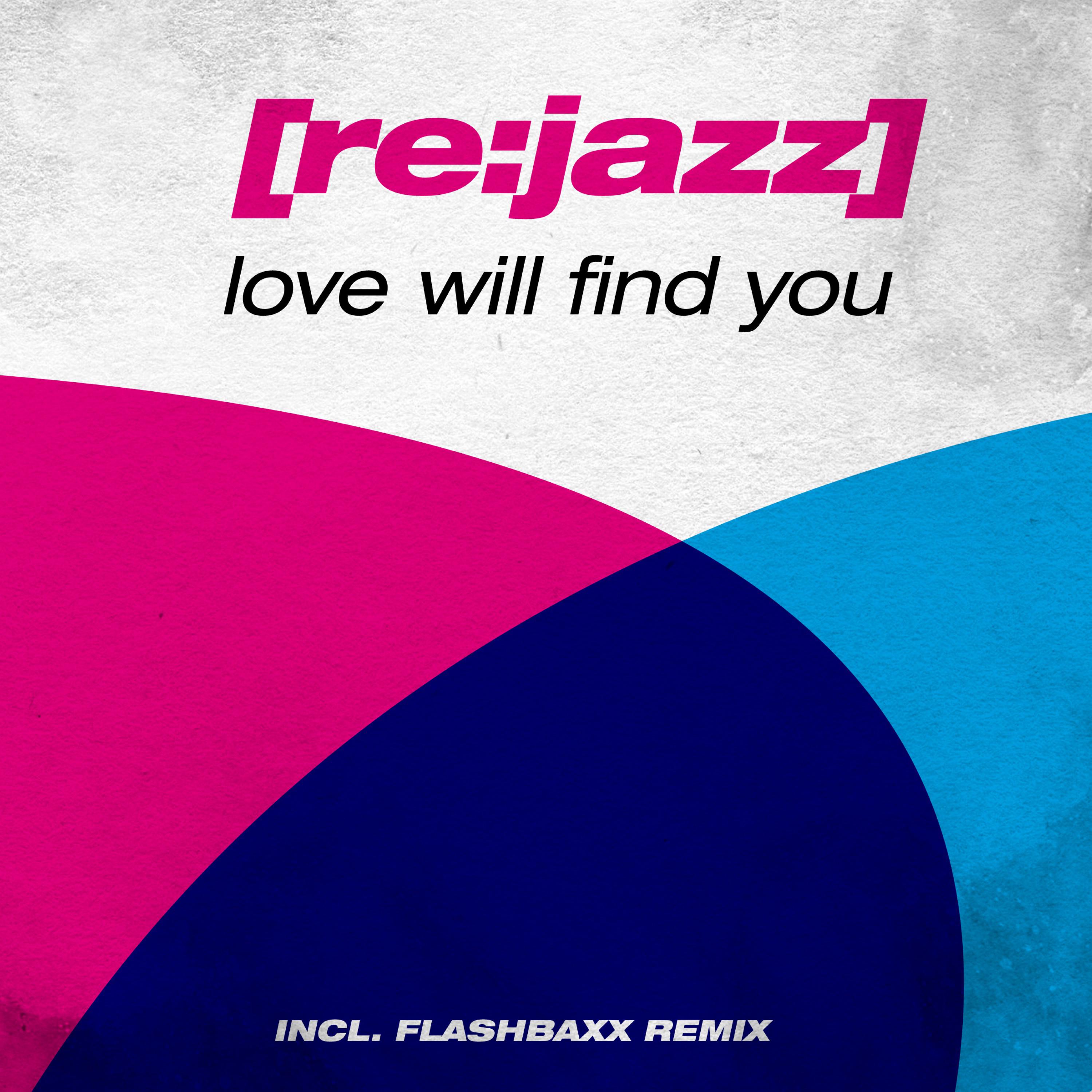 [re:jazz] - Love Will Find You (Flashbaxx Remix Instrumental)