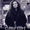 Amina - Gone Girl