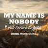My Name is Nobody (From "My Name is Nobody")