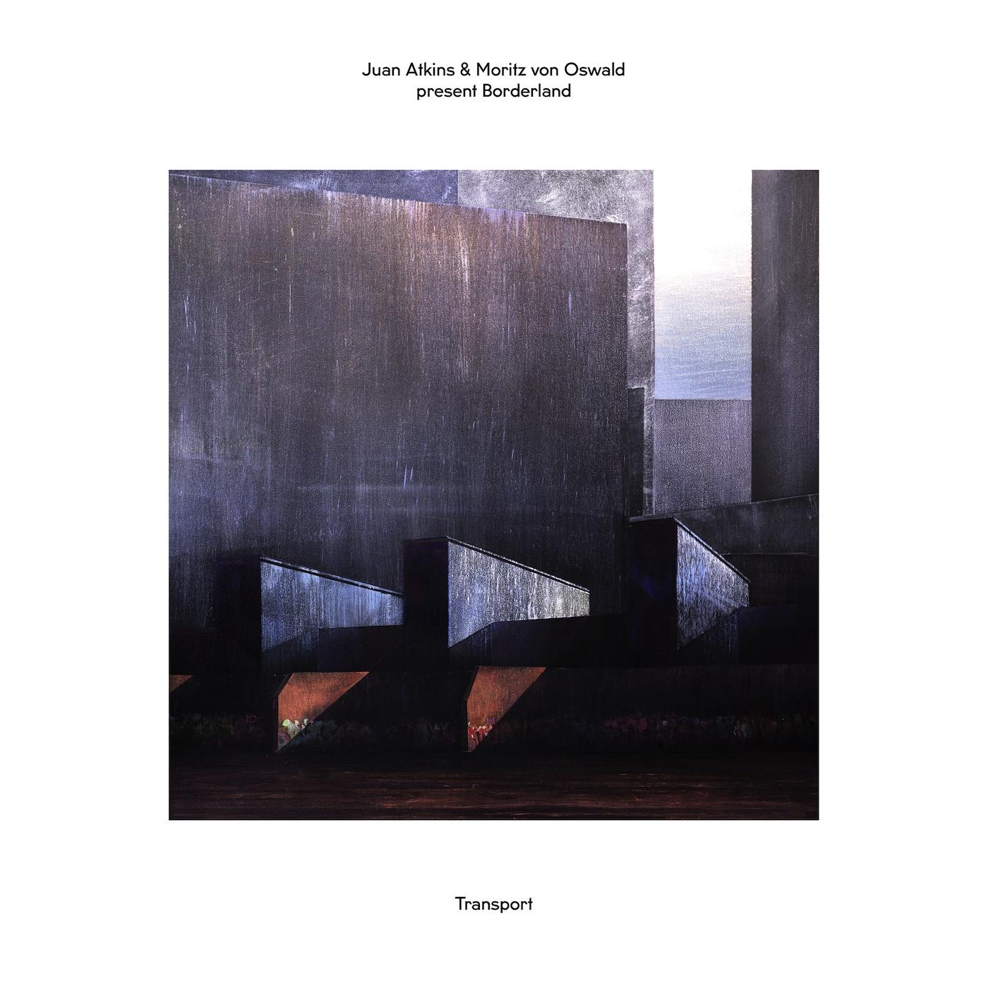 Juan Atkins & Moritz von Oswald Present Borderland ‎– Transport