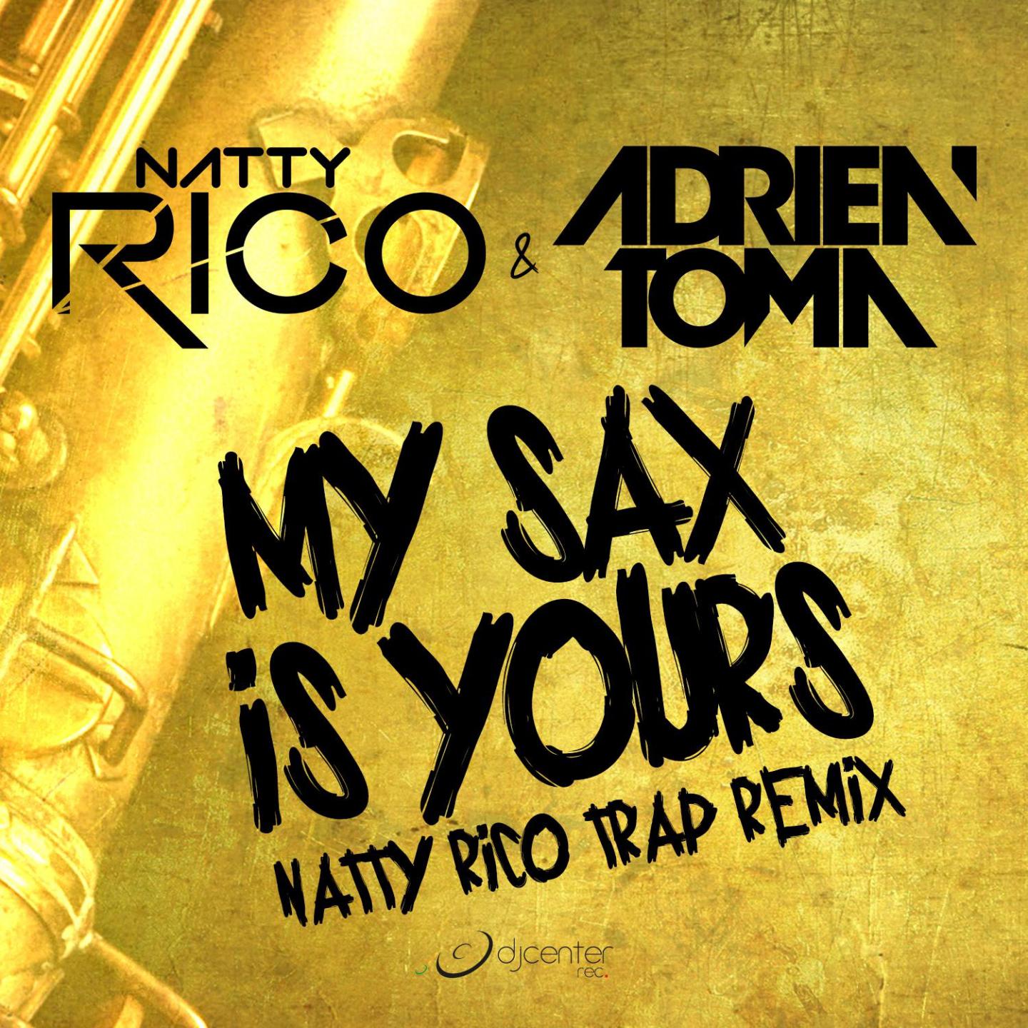 Natty Rico - My Sax Is Yours (Natty Rico Trap Remix)