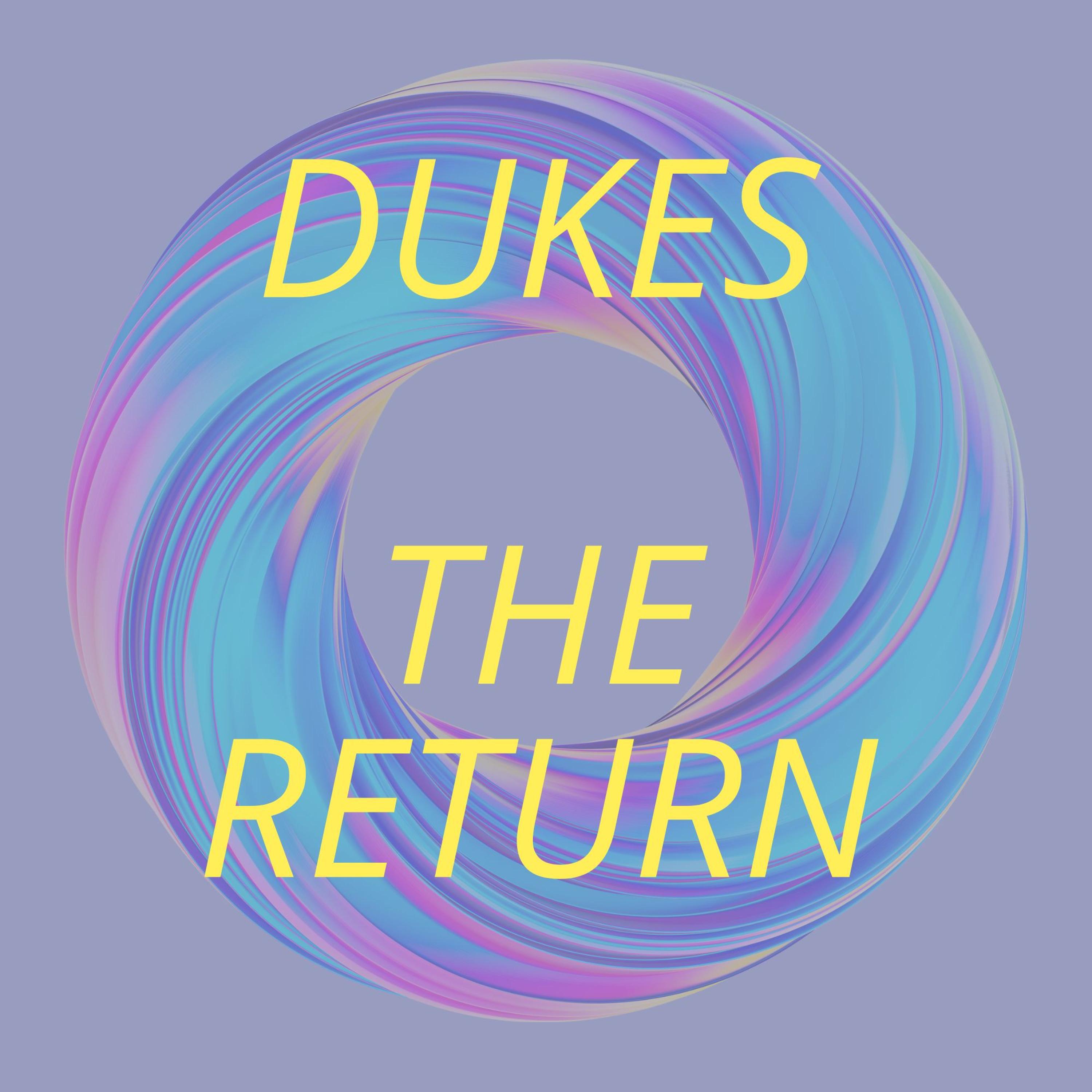 Dukes - The Return