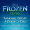 Making Today a Perfect Day (From "Frozen Fever")专辑