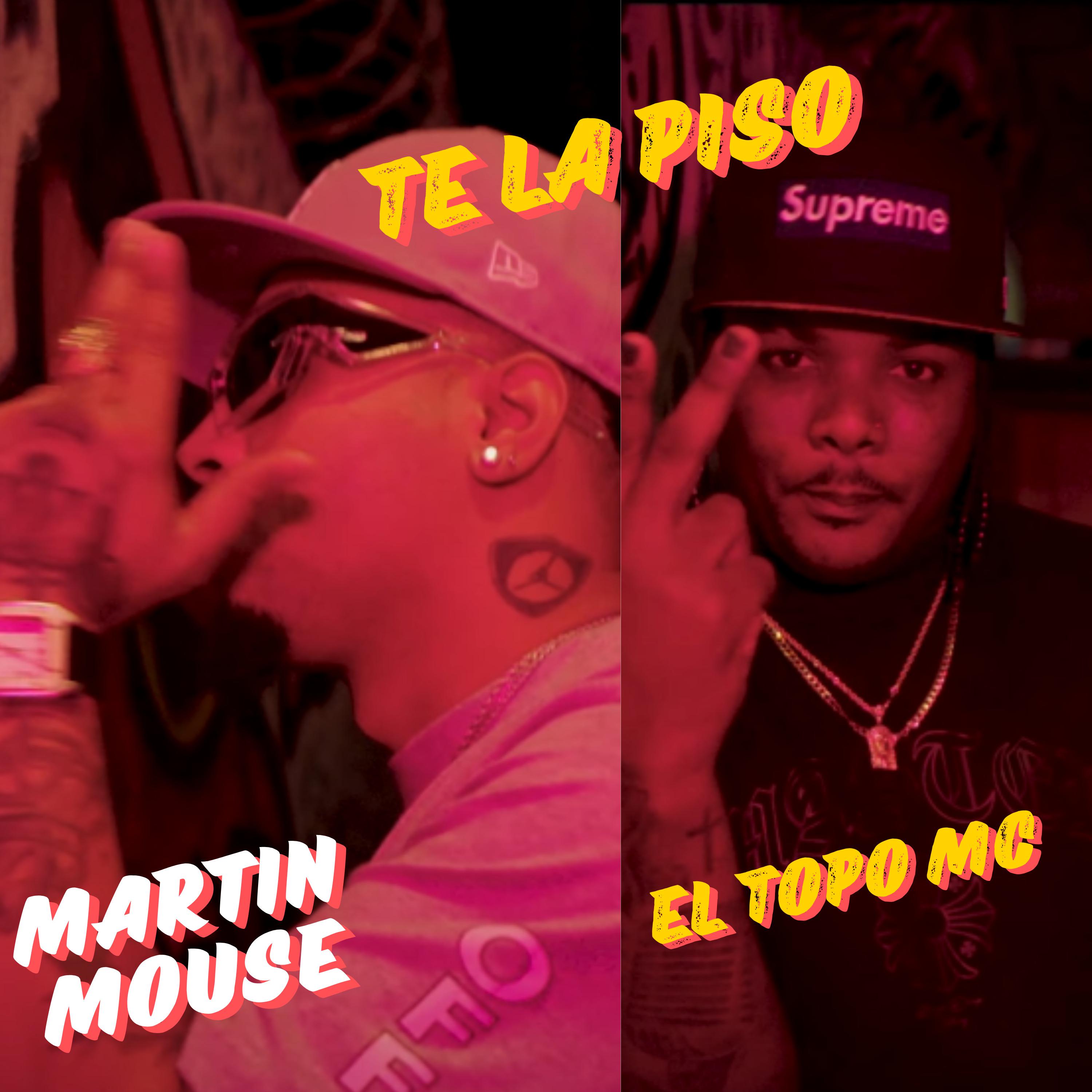 MARTIN MOUSE - Te la Piso