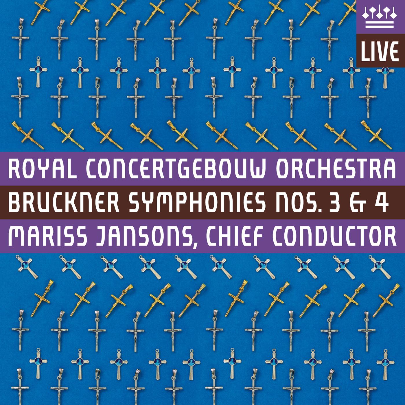 BRUCKNER, A.: Symphonies Nos. 3 and 4 (Royal Concertgebouw Orchestra, Jansons)专辑