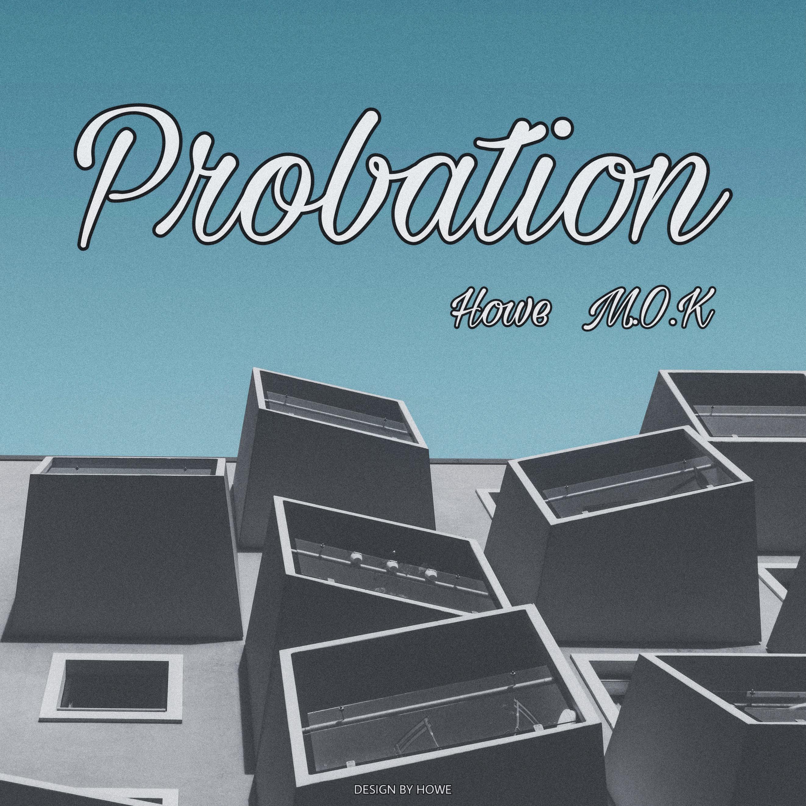 M.O.K.-Probation缓刑（Howe Remix）
