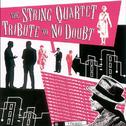 The String Quartet Tribute To No Doubt专辑