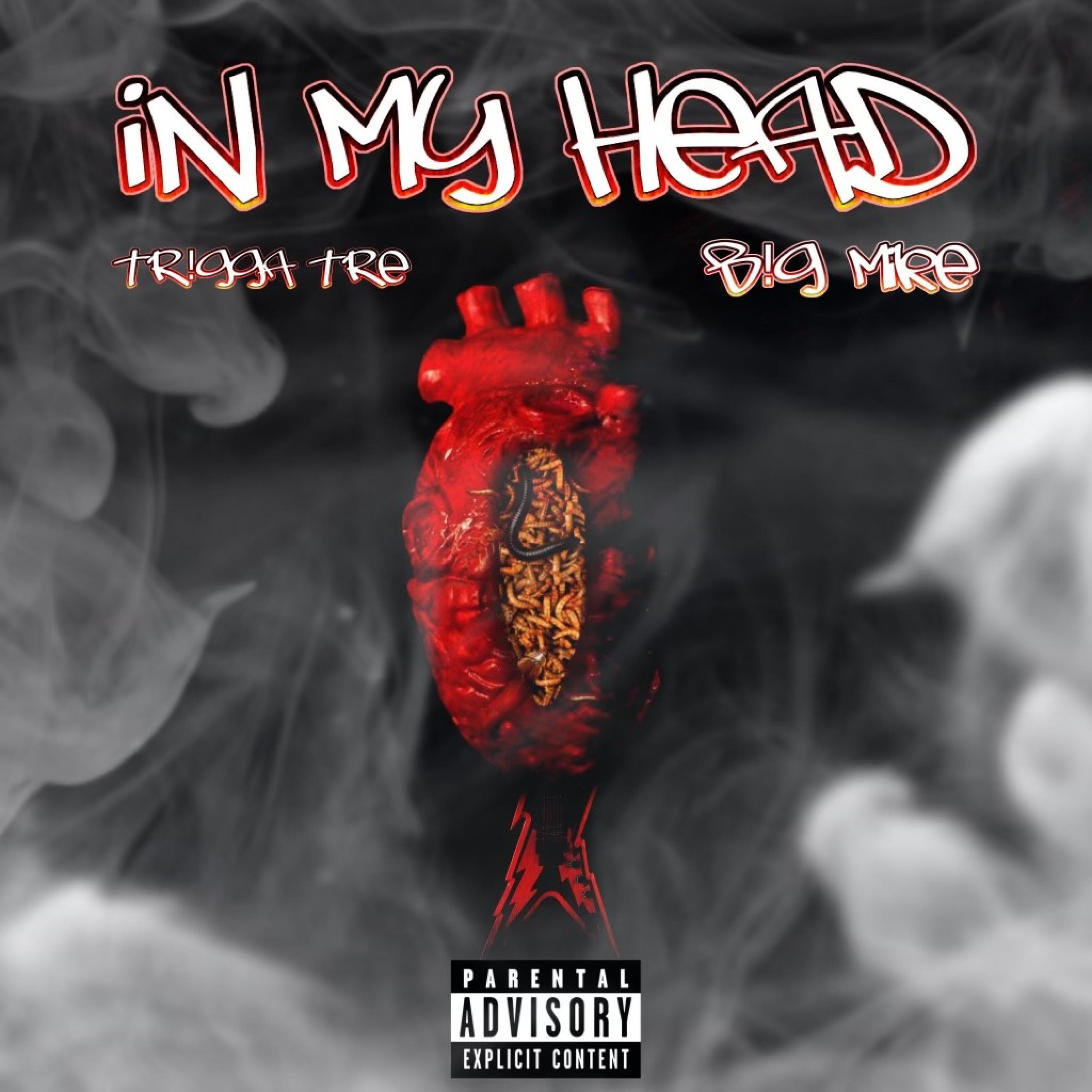 Tr!gga Tre - In My Head (feat. B!g Mike)