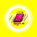 Discard Ep专辑