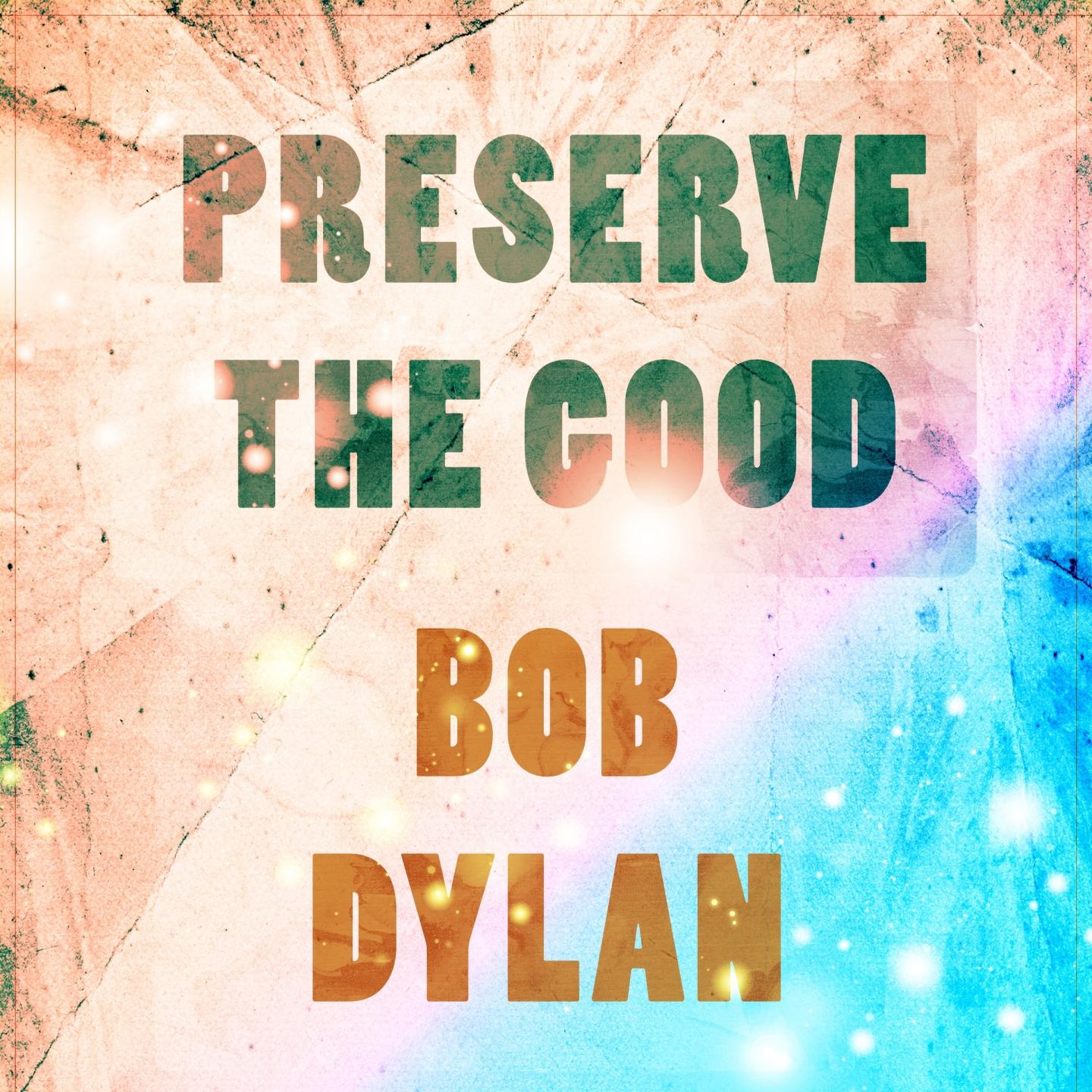 Preserve The Good
