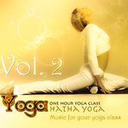 Yoga: Hatha Yoga, Vol.2 (Music for your yoga class and Meditation & Relaxation)