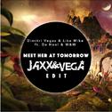 Meet her at Tomorrow (Jaxx & Vega Edit 2015)专辑