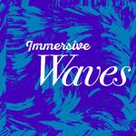 Immersive Waves专辑