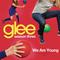 We Are Young (Glee Cast Version)专辑