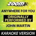 Anywhere for You (Originally By John Martin) [Karaoke Version]