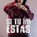 Si Tú No Estás - Single专辑