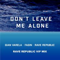 Don't Leave Me Alone (Rave Republic VIP Mix)