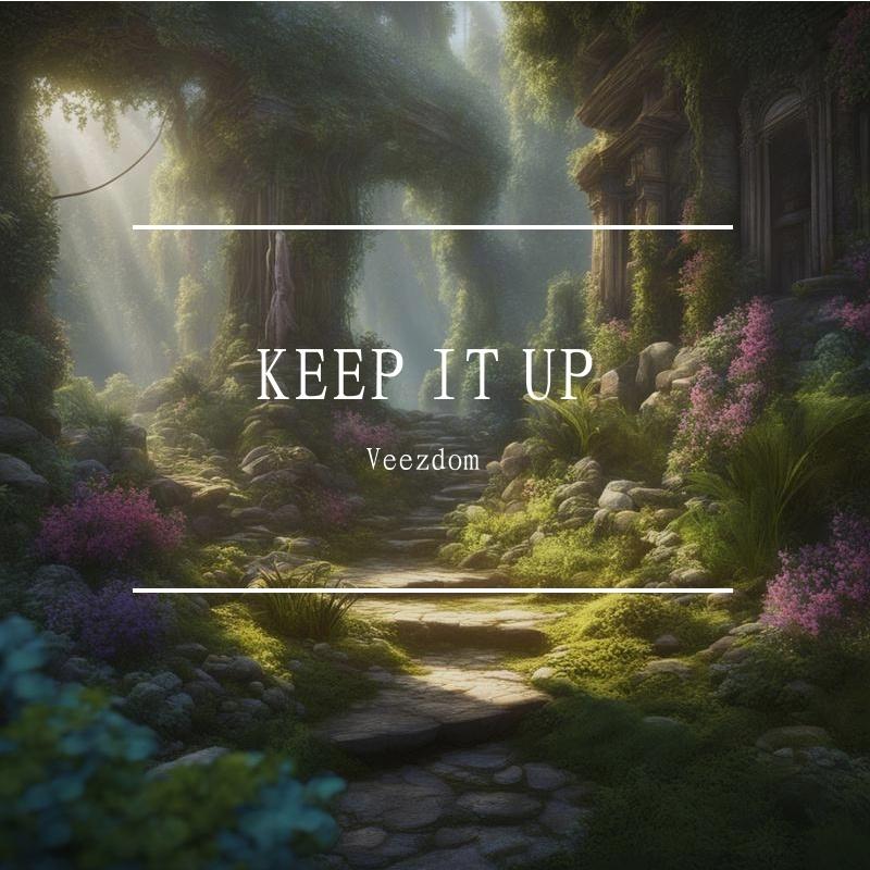 KEEP IT UP
