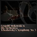 Leopold Stokowski & His Orchestra: Tchaikovsky's Symphony No. 5