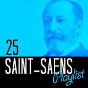 25 Saint-Saens Playlist