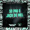 Mc Lucas MDS - So Pau e Jack de Mel