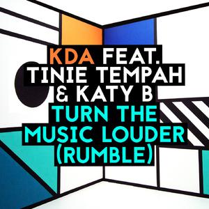 Turn the Music Louder (Rumble) - Kda feat. Tinie Tempah and Katy B (unofficial Instrumental) 无和声伴奏 （升6半音）