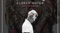 Closer Water (Kap Slap Mashup)专辑