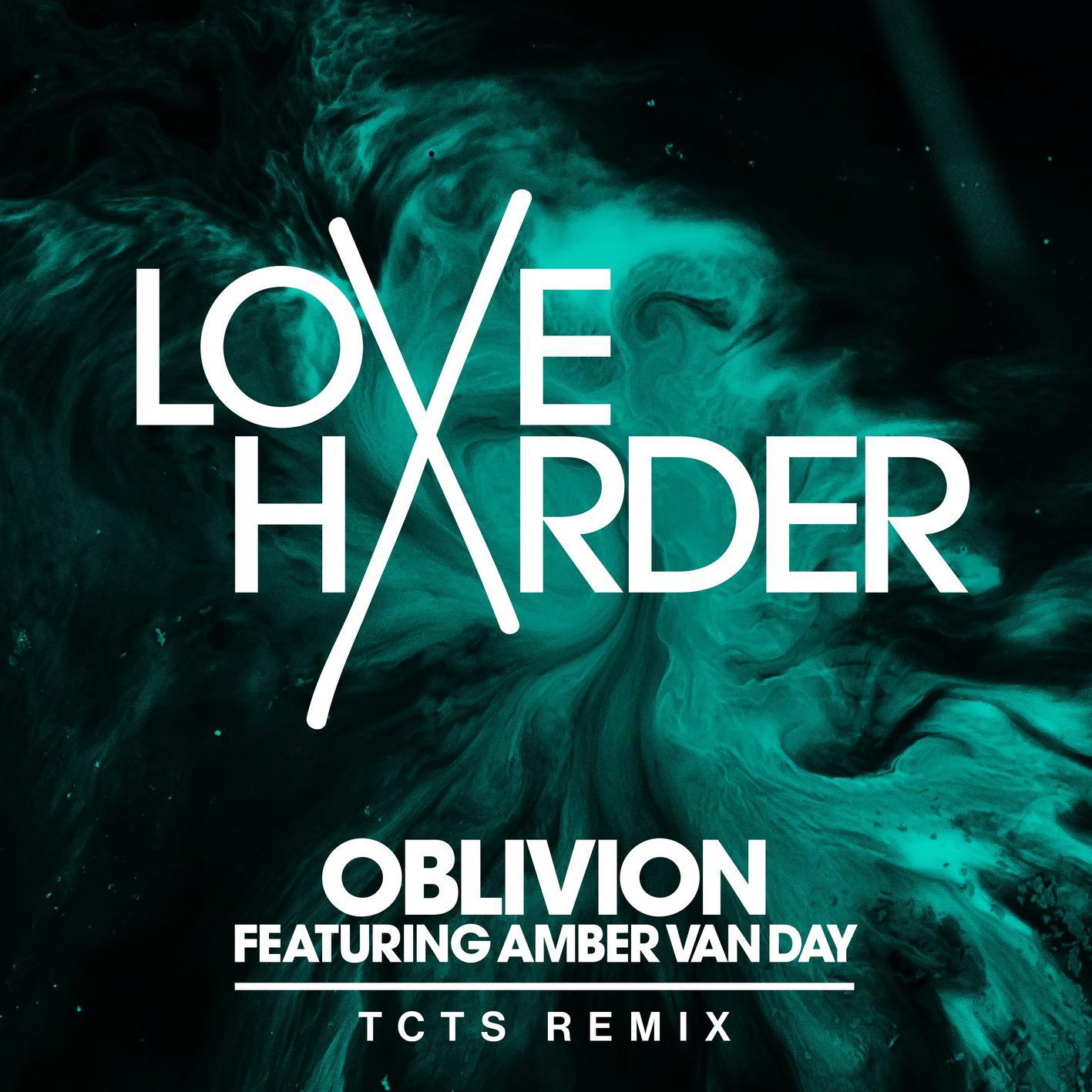 Love Harder - Oblivion (TCTS Remix)