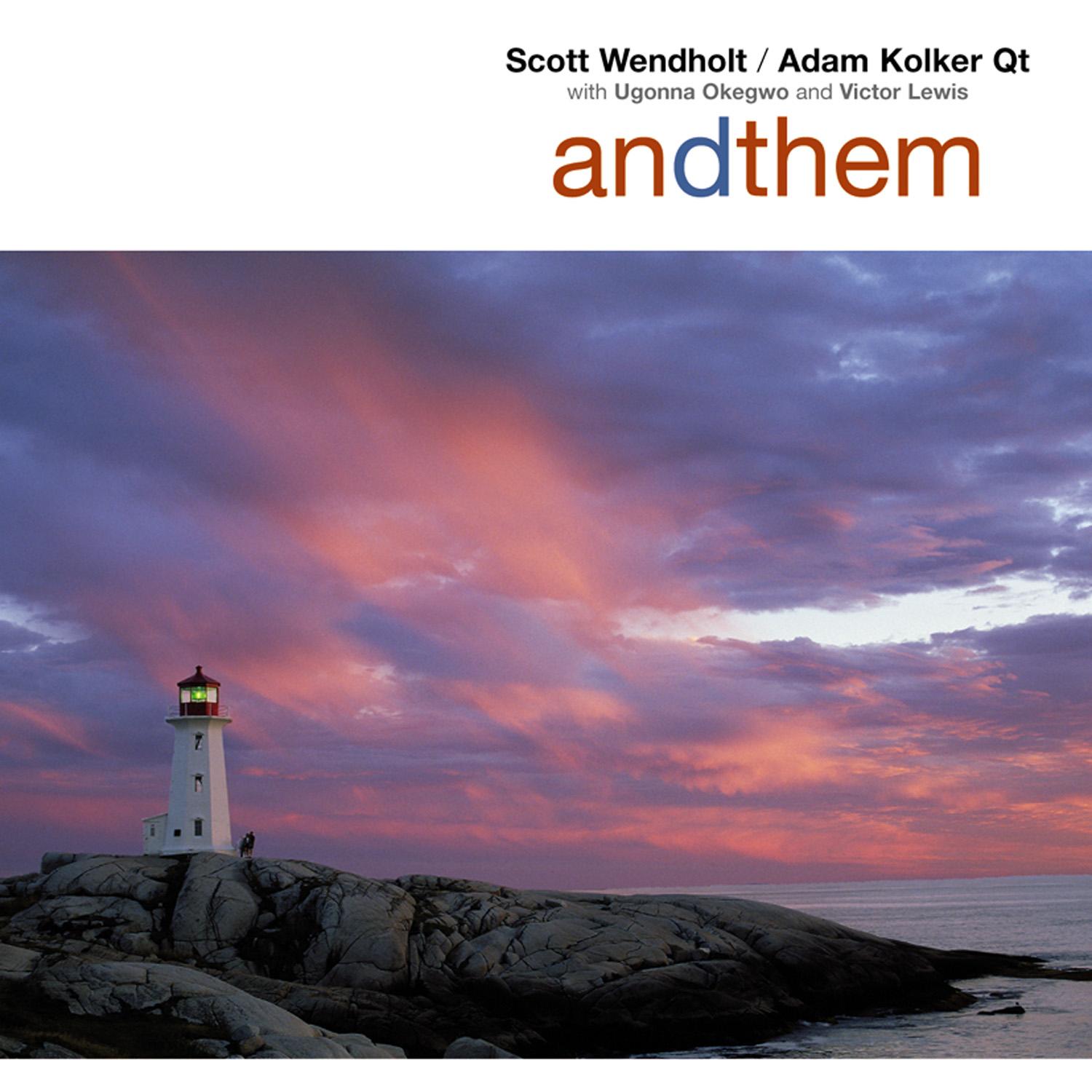 Scott Wendholt - Adam Kolker Quartet. "Andthem"