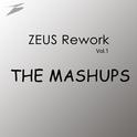 ZEUS Rework Vol.1: The Mashups专辑