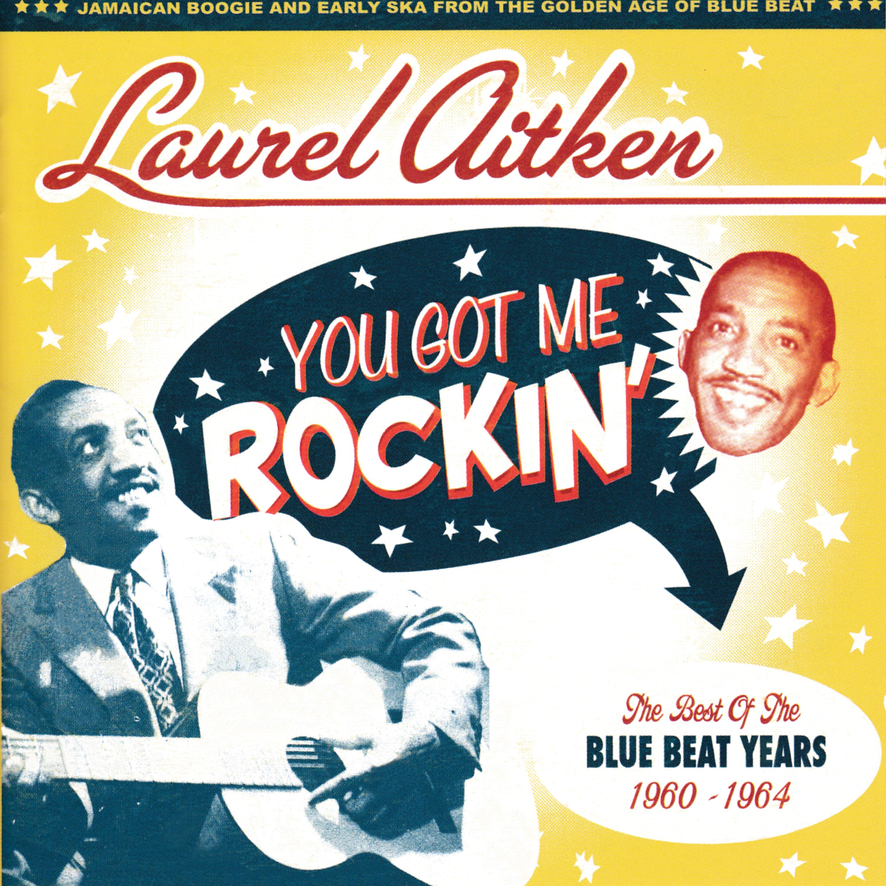 You Got Me Rockin': The Best of the Blue Beat Years 1960 - 1964