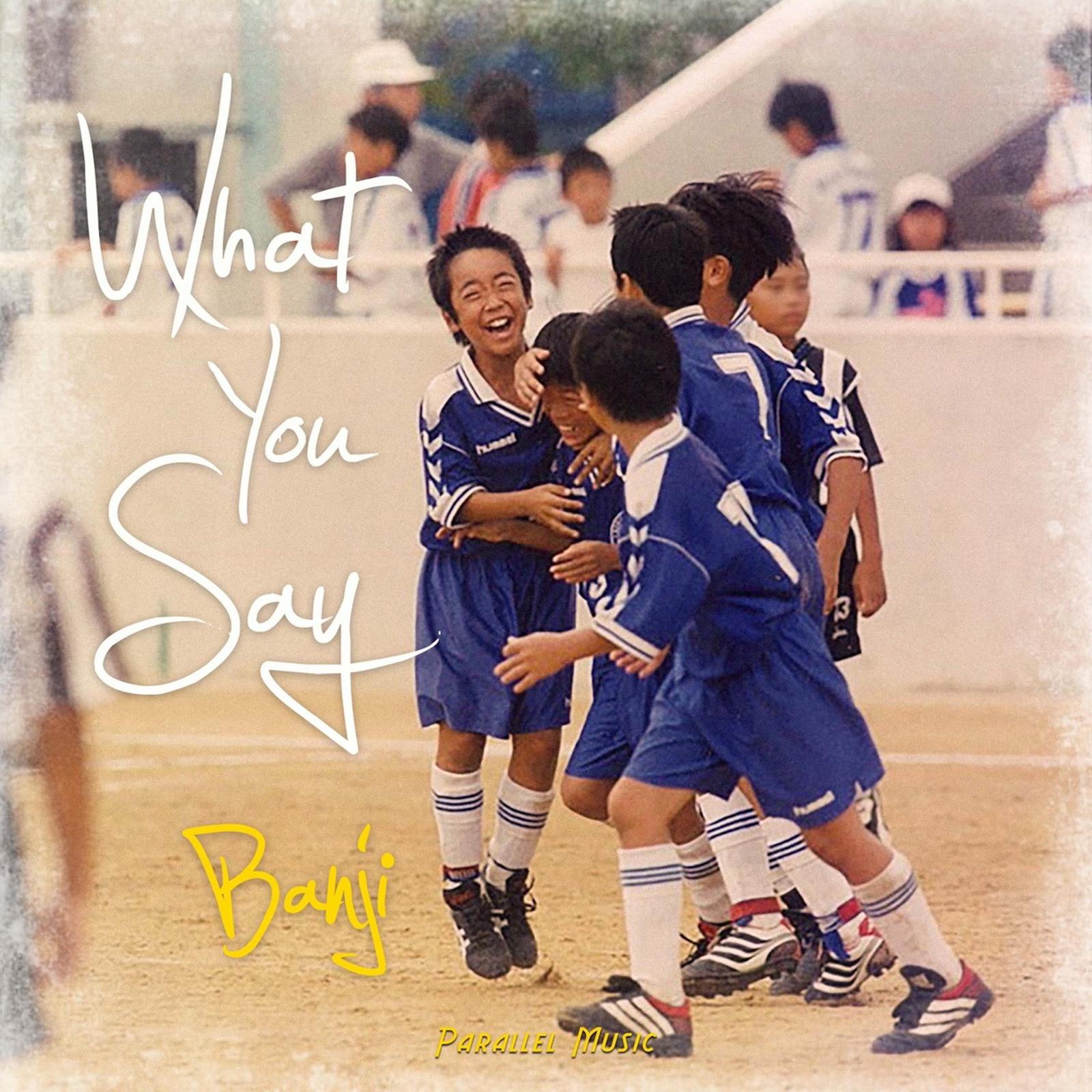 What You Say
