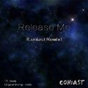 Release Me(Coniast Remix 2)专辑