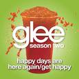 Happy Days Are Here Again / Get Happy (Glee Cast Version)