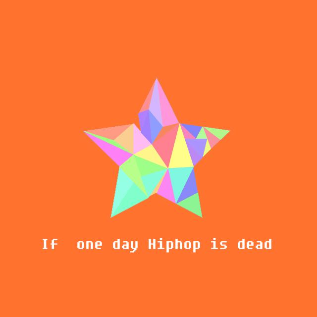 If one day hiphop is dead此专辑已出售，请勿使用专辑