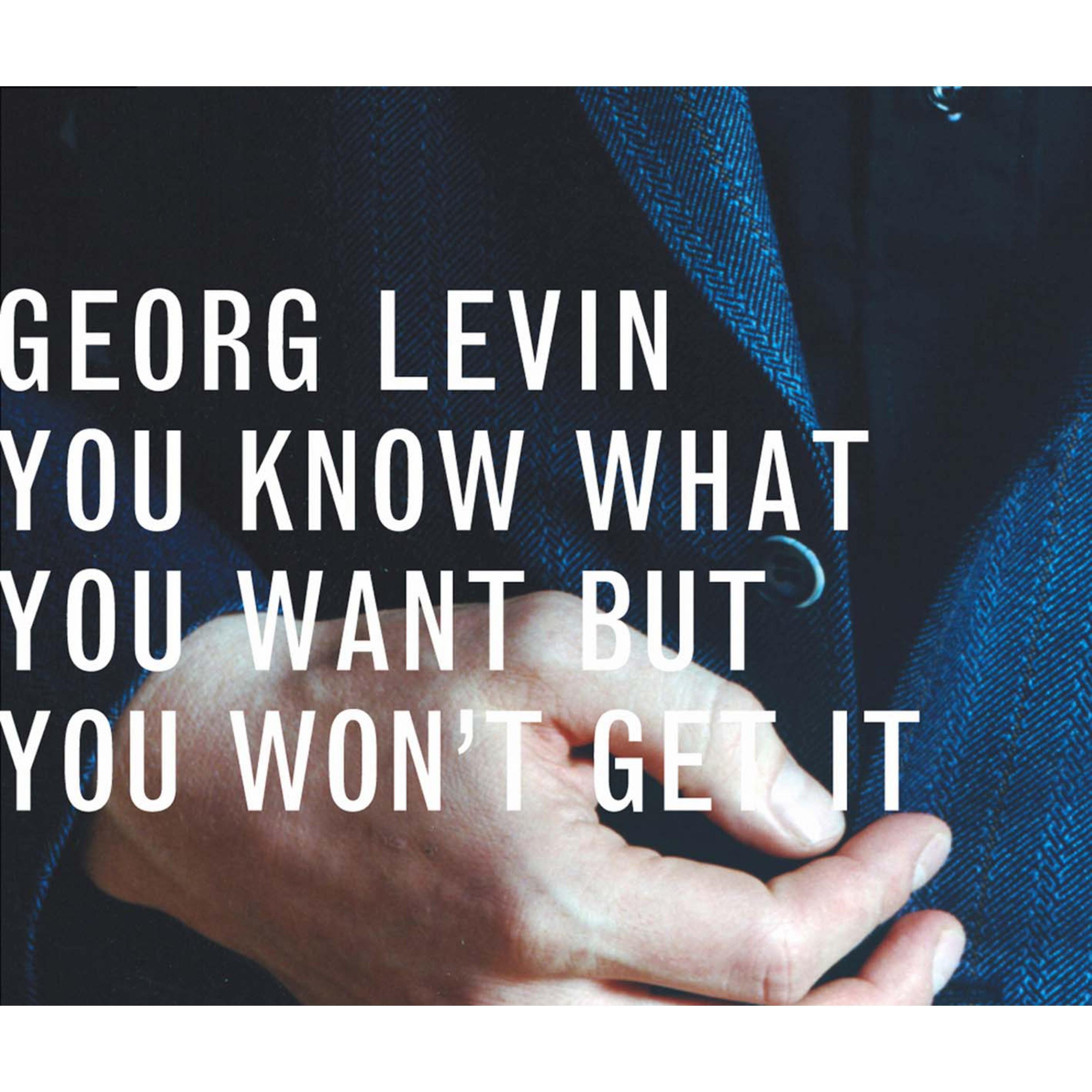 You Know What You Want But You Won't Get It