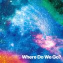 Where Do We Go?专辑