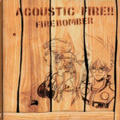 ACOUSTIC FIRE!!