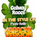 Galway Races (In the Style of Paddy Reilly) [Karaoke Version] - Single专辑