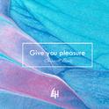 GIve you pleasure专辑