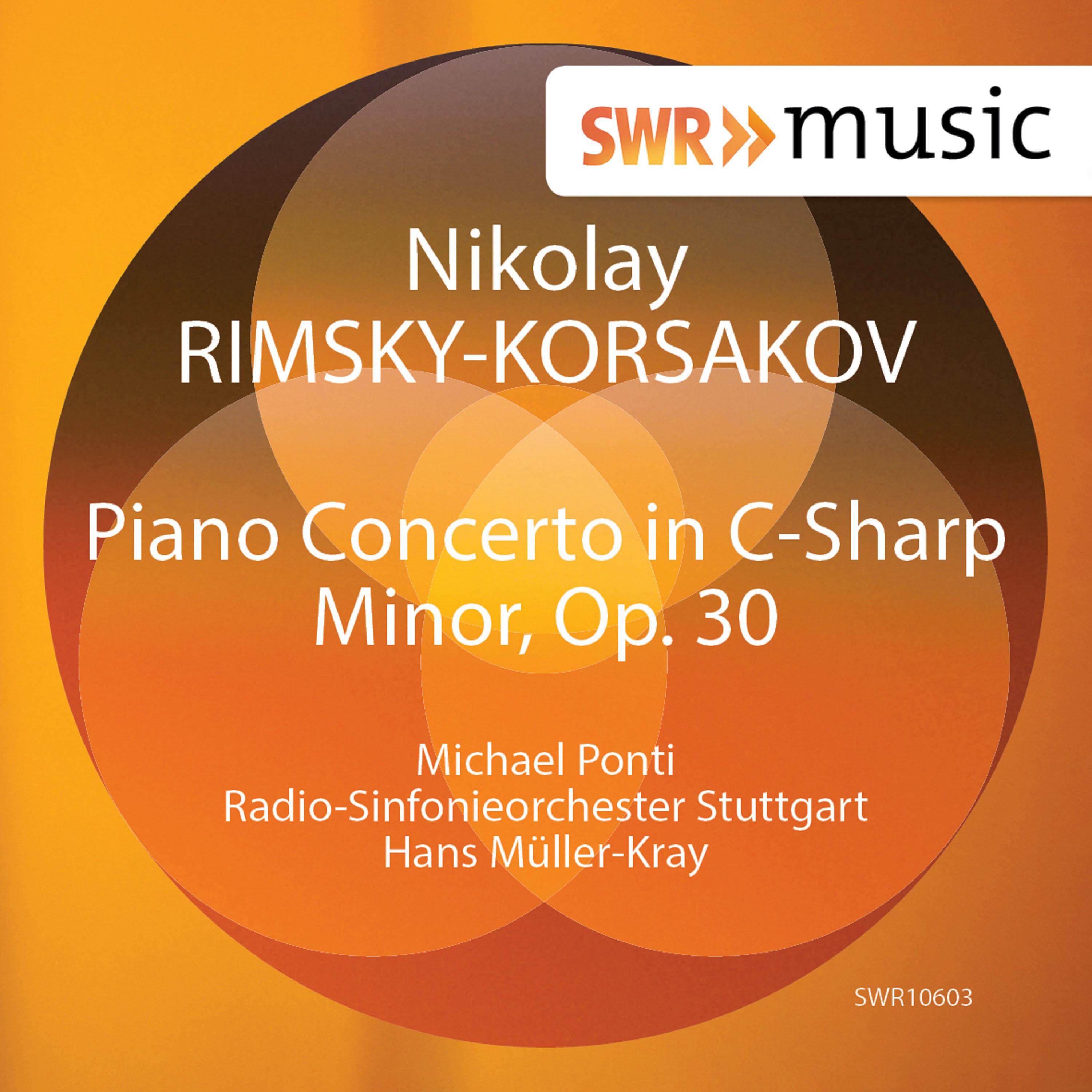 RIMSKY-KORSAKOV, N.A.: Piano Concerto, Op. 30 (Ponti, Stuttgart Radio Symphony, Müller-Kray)