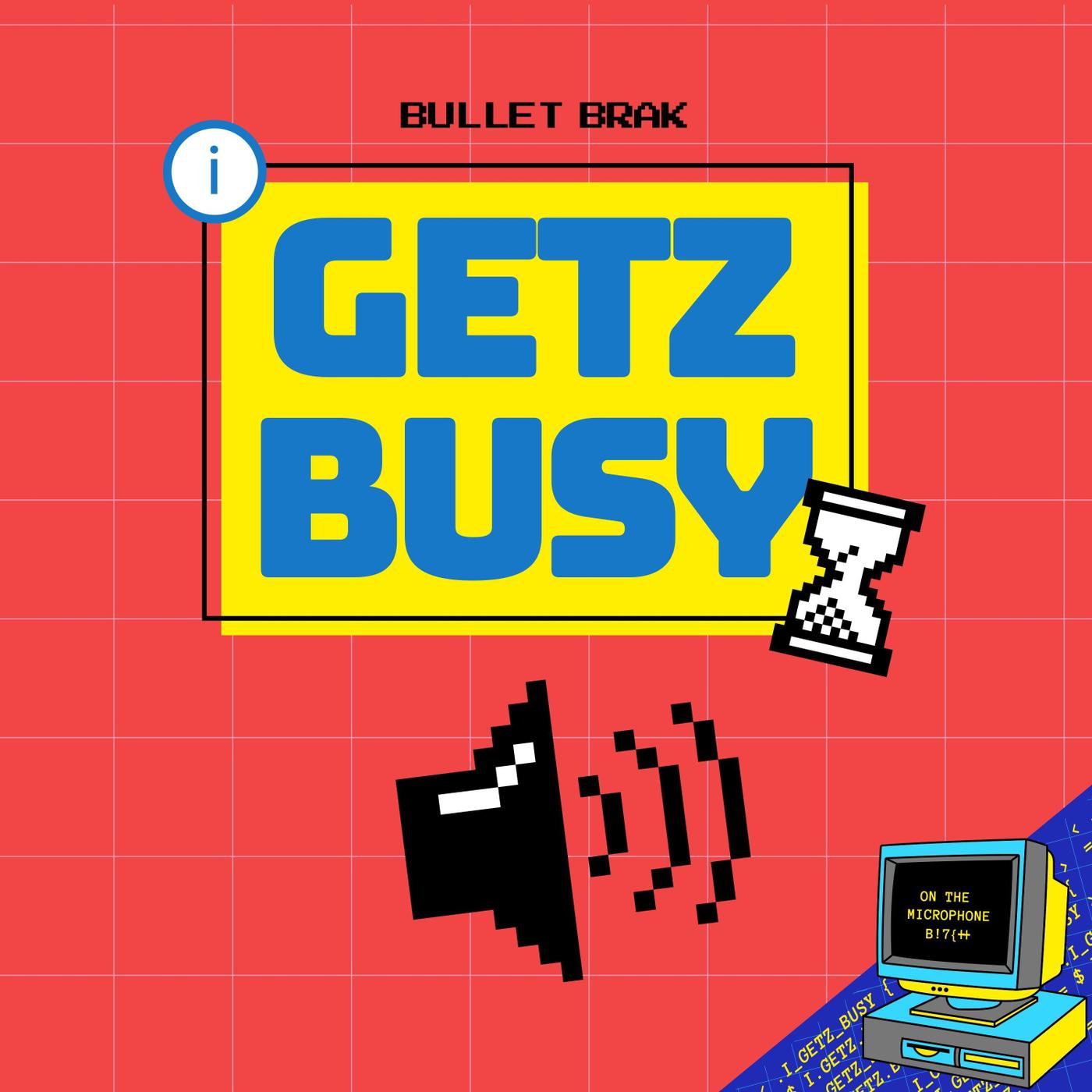 Bullet Brak - I Getz Busy