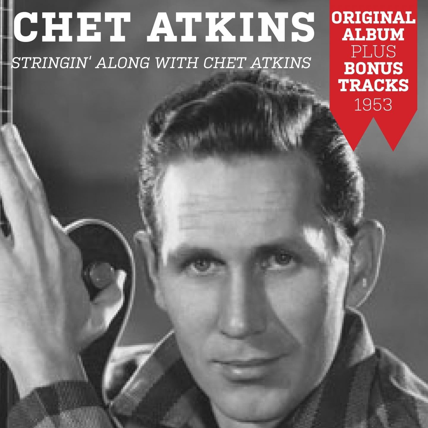 Stringin' Along With Chet Atkins (Original Album Plus Bonus Tracks 1953)