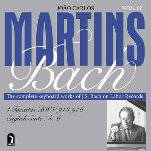 BACH, J.S.: Toccatas, BWV 913-916 / English Suite No. 6 (Martins)