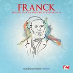 Franck: Prelude, Fugue and Variation in B Minor, Op. 18 (Digitally Remastered)专辑