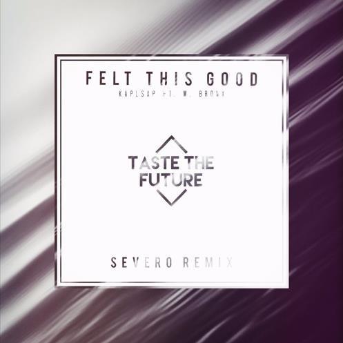 Felt This Good (Severo Remix)专辑