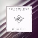 Felt This Good (Severo Remix)专辑