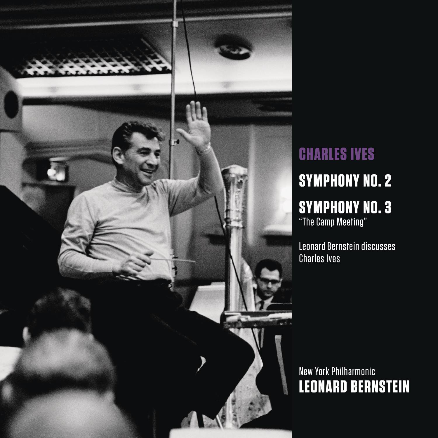 Ives: Symphony No. 2; Symphony No. 3 "The Camp Meeting" - Leonard Bernstein discusses Charles Ives专辑