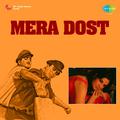 Mera Dost (Original Motion Picture Soundtrack)